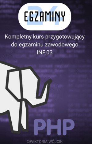 Najważniejsze skrypty PHP, by zdać egzamin INF.03 - E-Book